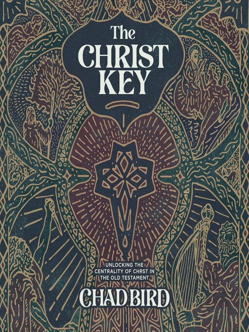 Title details for The Christ Key by Chad Bird - Wait list